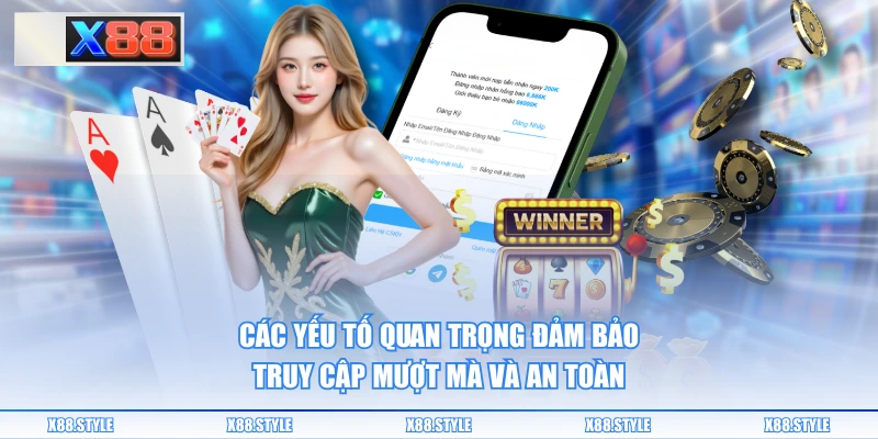 Các yếu tố quan trọng đảm bảo truy cập mượt mà và an toàn