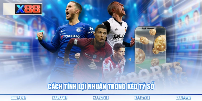 Cách tính lợi nhuận trong kèo tỷ số