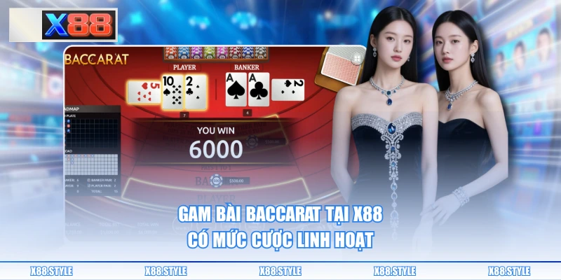 Game bài Baccarat tại X88 có mức cược linh hoạt