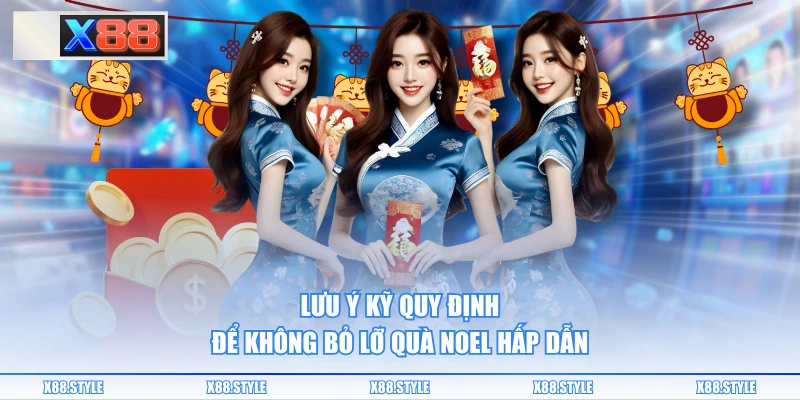 Lưu ý kỹ quy định để không bỏ lỡ quà Noel hấp dẫn