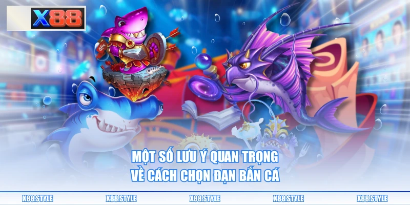 Một số lưu ý quan trọng về cách chọn đạn bắn cá