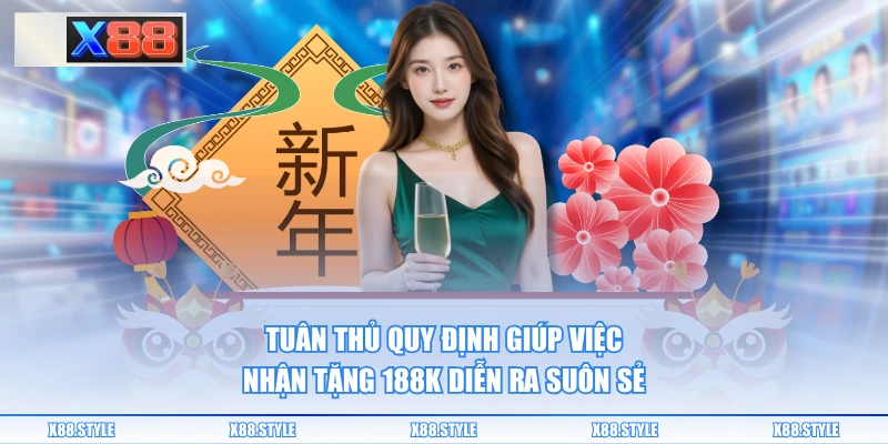Tuân thủ quy định giúp việc nhận tặng 188k diễn ra suôn sẻ